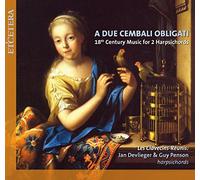 Les Clavecins-Reunis & Devlieger & Penson - A DUE CEMBALI OBLIGATI - 18th Century Music for 2 Harpsichords