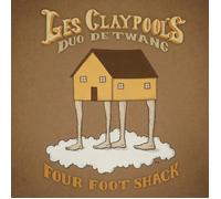 Les Claypool'S Duo De Twang - Four Foot Shack