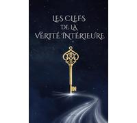Les clefs de la vérité intérieure: 1 (La famille prophétique d’Ahlul Bayt)