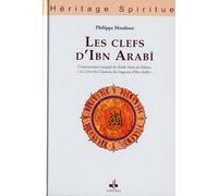 Les clefs d'Ibn Arabî: Commentaire intégral du Kitâb Fusûs al-Hikam, le Livre des Chatons des Sagesses d'Ibn Arabî