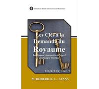 Les Clés à la Demande du Royaume: La Réponse Appropriée à l'Appel au Disciple Chrétien