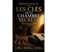 Les clés de la chambre secrète. Seul avec le Père: Prière puissante-Jeûne qui humilie l’âme-Foi qui reçoit tout