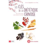 Les clés de la diététique chinoise: Avec 100 recettes pour préserver sa santé (Conseils d'expert)