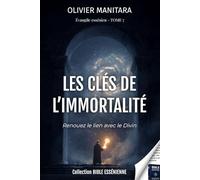 Les clés de l'immortalité - Evangile Essenien - Tome 7: Bible Essenienne (Evangile Essenien - Collection Bible Essenienne)