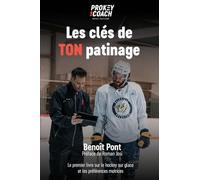 Les clés de TON patinage: Le premier livre sur le hockey sur glace et les préférences motrices