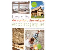 Les clés du confort thermique écologique: Bien s’informer pour bien décider (Conseils d'expert)