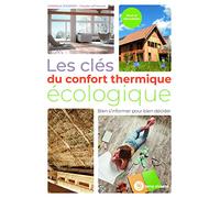 Les clés du confort thermique écologique: Bien s'informer pour bien décider