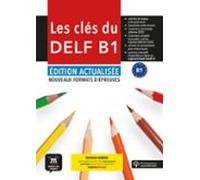 Les clés du DELF B1. Éd. actualisée. Livre de l'élève. Éd Hybride: Edition hybride