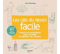 Les clés du dessin facile: Toutes les techniques pour rectifier et parfaire ses dessins (L'ART FACILE)