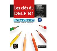 Les Clés du Nouveau DELF B1. Éd actualisée. Livre de l'élève