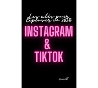 Les clés pour exploser en 2025: "Instagram et TikTok"