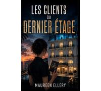 Les Clients du Dernier Étage: Personne ne monte jamais au dernier étage. Pourtant, les morts y dorment encore. (Les thrillers de l'été de Maureen)