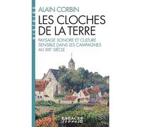 Les cloches de la terre: Paysage sonore et culture sensible dans les campagnes au XIXe siècle