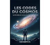 Les Codes du Cosmos: Les Merveilles de L’univers et le Chemin de L’humanité