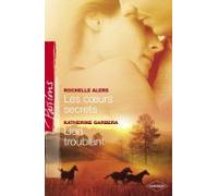 Les Coeurs Secrets - Lien Troublant (harlequin Passions) (ebook)