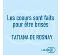 Les Coeurs Sont Faits Pour Être Brisés - Le Nouveau Roman De Tatiana D