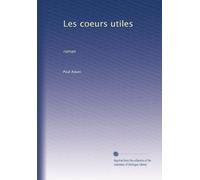 Les coeurs utiles: roman