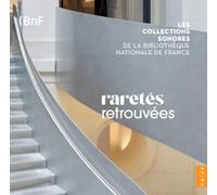 Les Collections Sonores de la Bibliotheque National de France - Vol.2: Raretes Retrouvees Incl. 100 Page let)