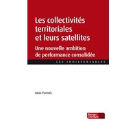 Les collectivités territoriales et leurs satellites: Une nouvelle ambition de performance consolidée