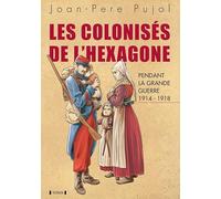 Les colonisés de l'Hexagone pendant la Grande Guerre 1914-1918