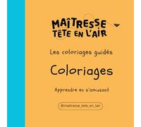 Les coloriages guidés: de la Maîtresse Tête en l'air