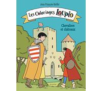 Les coloriages Loupio - Chevaliers et châteaux (Les aventures de Loupio - Hors)