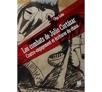 Les combats de Julio Cortázar: Contre-engagement et écritures du chaos