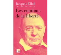 Les combats de la liberté: Ethique de la liberté, tome 3