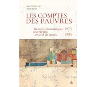 Les comptes des pauvres: Réseaux économiques souterrains en cité de transit (1975-1985)