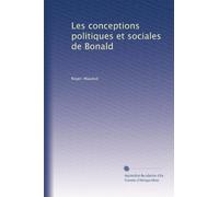 Les conceptions politiques et sociales de Bonald