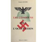 Les Condéens Sous Loccupation (ebook)