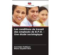 Les conditions de travail des employés de B.P.O. - Une étude sociologique