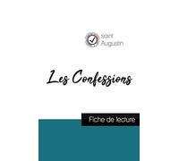 Les Confessions de Saint Augustin (fiche de lecture et analyse complète de l'oeuvre): Etude de l'oeuvre