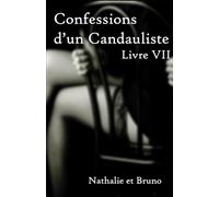 Les confessions d'un candauliste: Livre VII