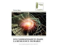 LES CONNAISSANCES DANS LA RESILIENCE-DURABLE: Les connaissances du chevet