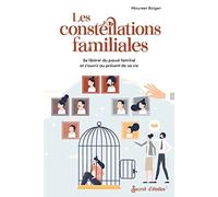 Les constellations familiales: Se libérer du passé familial et s’ouvrir au présent de sa vie (Document éso)