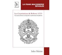 Les Constitutions de Roberts (1722): Un Ancien Devoir au temps des Constitutions d'Anderson