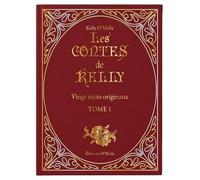 Les contes de Kelly (Tome 1): Vingt récits originaux
