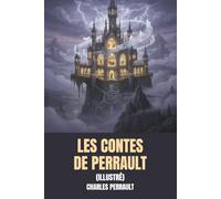 Les Contes de Perrault (Illustré)