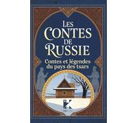 Les Contes de Russie: Contes et légendes du pays des Tsars