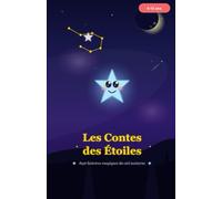 Les Contes des Étoiles: Sept histoires magiques du ciel nocturne