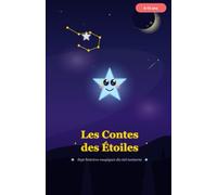 Les Contes des Étoiles: Sept hstoires magiques du ciel nocturne