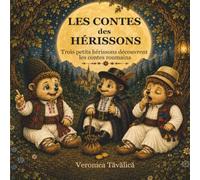 Les contes des hérissons: Trois petits hérissons découvrent les contes roumains