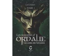 Les contes des Sylvestres: Tome 1 des nouvelles de la saga dark fantasy Ordalie