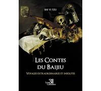 Les contes du Baijiu: Voyages extraordinaires et insolites