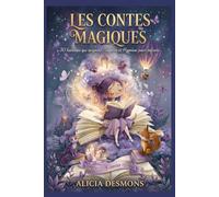 Les contes magiques: 30 histoires qui soignent : sophrologie et hypnose pour enfants