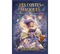 Les contes magiques: 30 histoires qui soignent : sophrologie et hypnose pour enfants