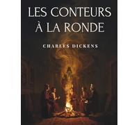 Les Conteurs à la ronde: Un recueil de contes victoriens et de récits au coin du feu