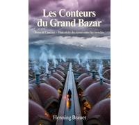 Les Conteurs du Grand Bazar: Perse et Caucase - Huit récits des terres entre les mondes