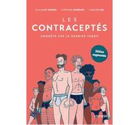 Les contraceptés: Enquête sur le dernier tabou
